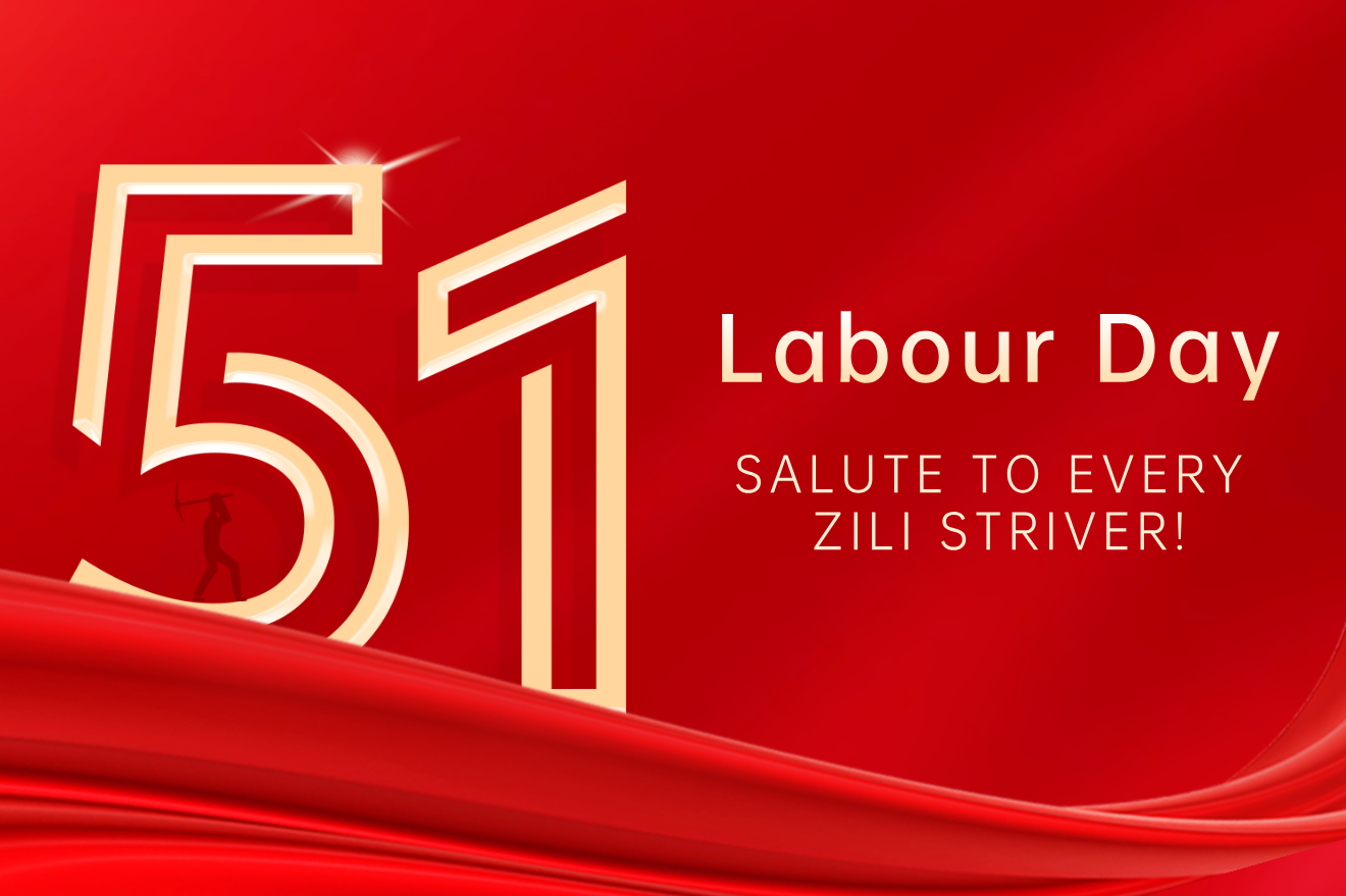 Labour Day｜Ordinary and Great! Tribute to every Zili striver!
